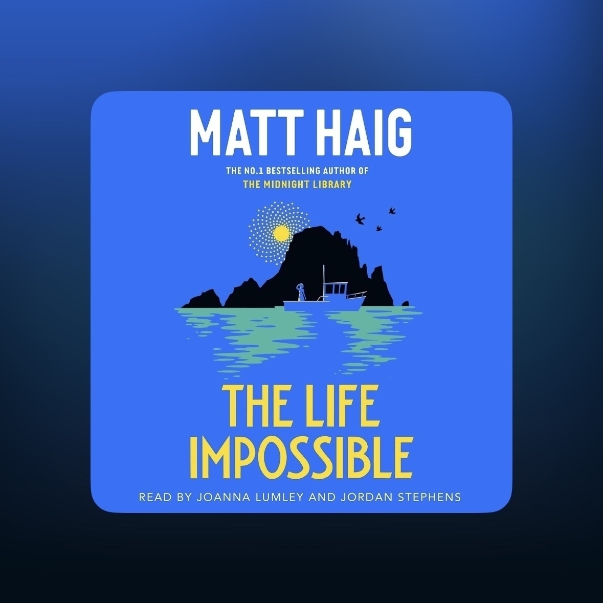 A book cover for "The Life Impossible" by Matt Haig features a silhouette of an island with a house, a crescent moon, and birds against a blue background.